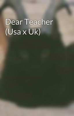 Dear Teacher (Usa x Uk)