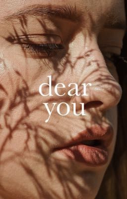 Dear you