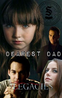 Dearest Dad |Legacies| |0|