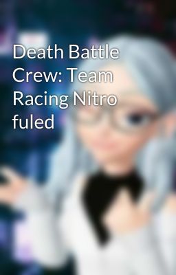 Death Battle Crew: Team Racing Nitro fuled