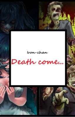 Death come...