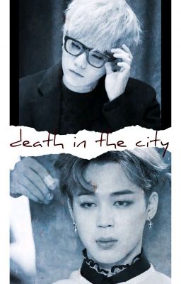 Death In The City~Yoonmin 🖤