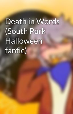 Death in Words (South Park Halloween fanfic)