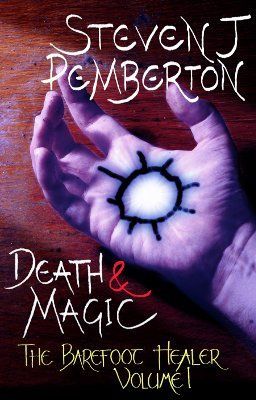 Death & Magic (The Barefoot Healer, volume I)