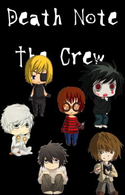 ~Death Note The Crew~