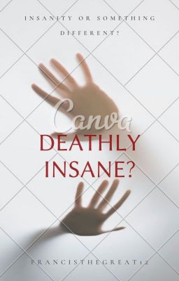 Deathly Insane?