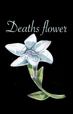 Deaths flower (reaper sans x female reader)