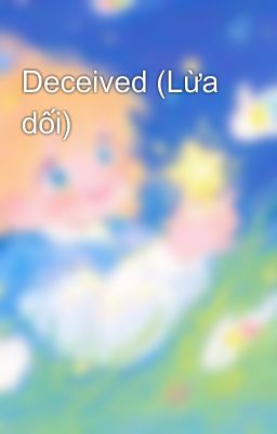 Deceived (Lừa dối)