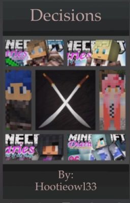 Decisions (A minecraft diaries fanfic)