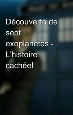 Découverte de sept exoplanètes - L'histoire cachée!