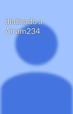 dedicado a Airam234