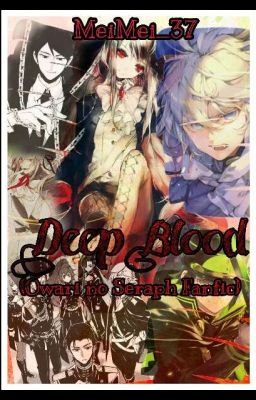 Deep Blood (Owari no Seraph Fanfic) [UNEDITED]