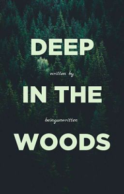 Deep In The Woods