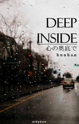 Deep inside ✦ hunhan.