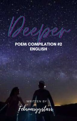 Deeper • Poem Compilation #2 [ENGLISH]