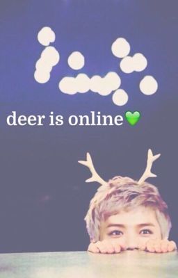 Deer Is Online || HunHan