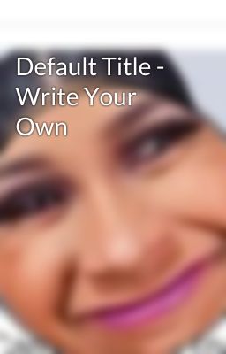 Default Title - Write Your Own