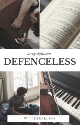 Defenceless - Larry Stylinson [FINALIZADA] 