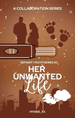 Defiant Youth Series #3: Her Unwanted Life