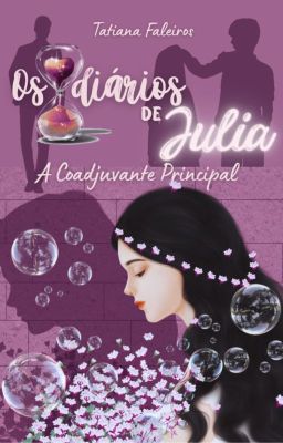 [DEGUSTAÇÃO] Os Diários de Julia - A Coadjuvante Principal