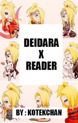 DEIDARA X READER