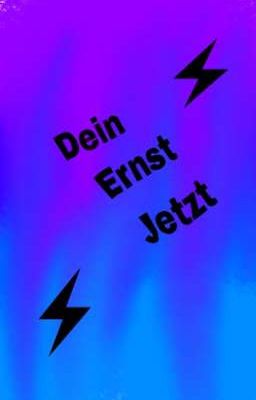 Dein Ernst Jetzt