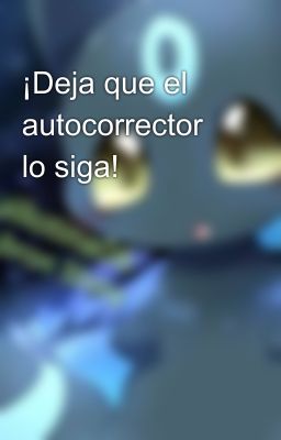 ¡Deja que el autocorrector lo siga!