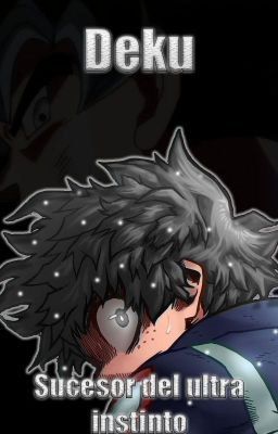 ~Deku El Sucesor Del Ultra Instinto~ [Reiniciada]