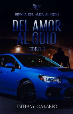 Del amor al odio [DAAO, LIBRO I] [CORRIGIENDO]