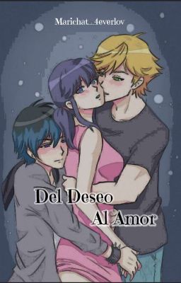 Del Deseo al Amor [Lukanette//Adrinette]