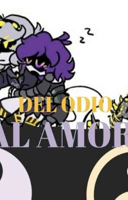 {~DEL ODIO AL AMOR~}