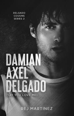 Delgado Cousins 2: Damian Axel Delgado (Say You Love Me)