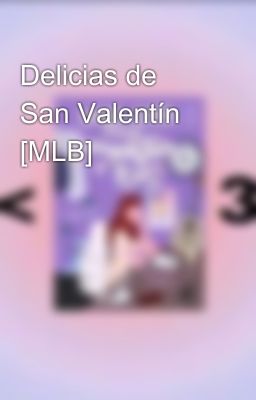 Delicias de San Valentín [MLB]