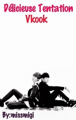 Délicieuse Tentation - Vkook