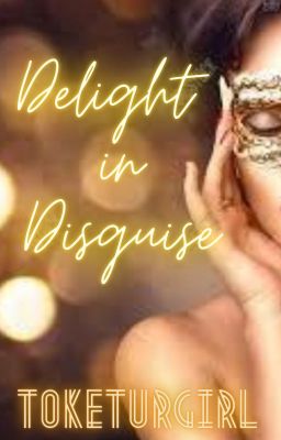 Delight in Disguise