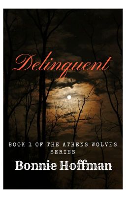 Delinquent (Book 1 of The Athens Wolves Series) [complete]