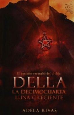 Della: La Decimocuarta Luna Creciente.