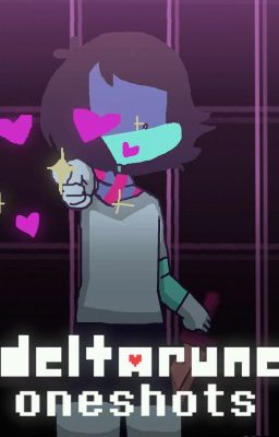 Deltarune Oneshots [DISCONTINUED]