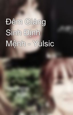 Đêm Giáng Sinh Định Mệnh - Yulsic