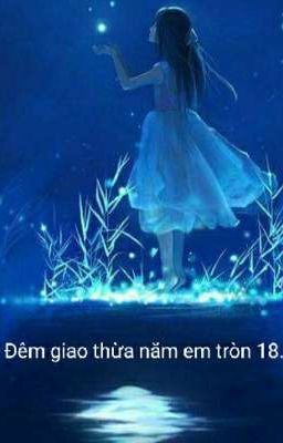 Đêm giao thừa năm em tròn 18.