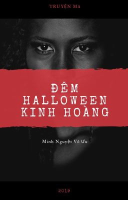 ĐÊM HALLOWEEN KINH HOÀNG - TRUYỆN MA