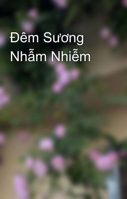 Đêm Sương Nhẫm Nhiễm