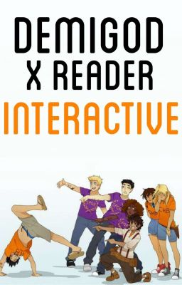 Demigod X Reader: Interactive