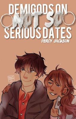 Demigods On (NOT SO) Serious Dates