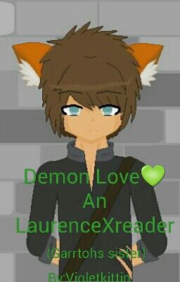 Demon Love An LaurenceXReader (Garrtohs sister)