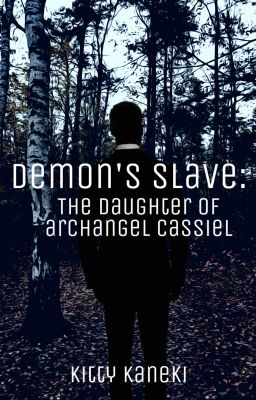 Demon's Slave: The daughter of Archangel Cassiel