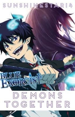 Demons Together (A Blue Exorcist Fanfic)