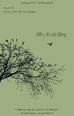 đến, đi và đắng (fanfiction TR)