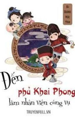 Đến Phủ Khai Phong Làm Nhân Viên Công Vụ