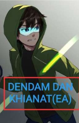 DENDAM DAN KHIANAT(EA)